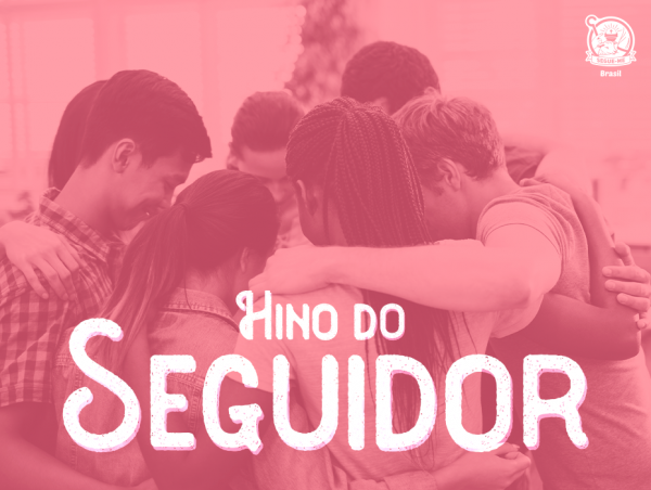 HINO DO SEGUIDOR Encontro De Jovens Cristo Segue Me