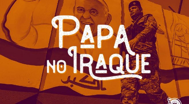 Papa Francisco visita o Iraque