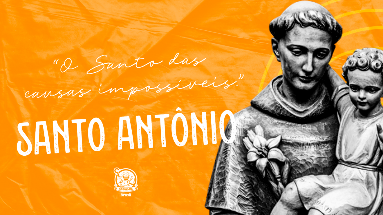 SANTO ANTÔNIO – Breve histórico e principais tradições