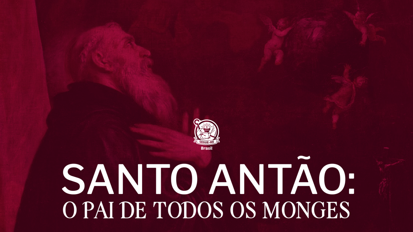 Santo Antão – O pai de todos os monges